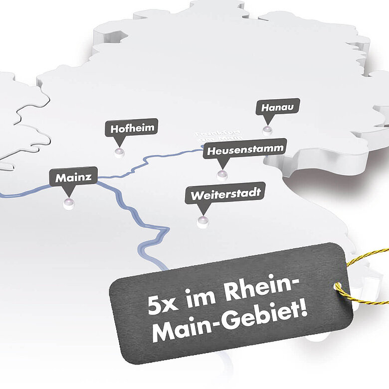 5 Standorte im Rhein-Main-Gebiet